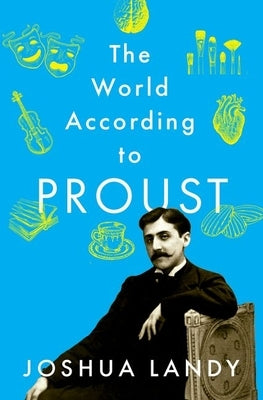 The World According to Proust by Landy