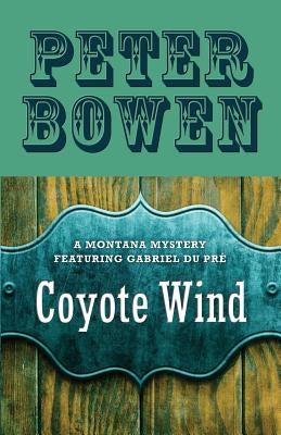 Coyote Wind by Bowen, Peter