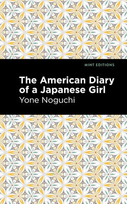 The American Diary of a Japanese Girl by Noguchi, Yone