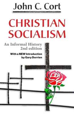 Christian Socialism: An Informal History by Cort, John C.