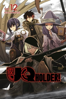 Uq Holder! 12 by Akamatsu, Ken
