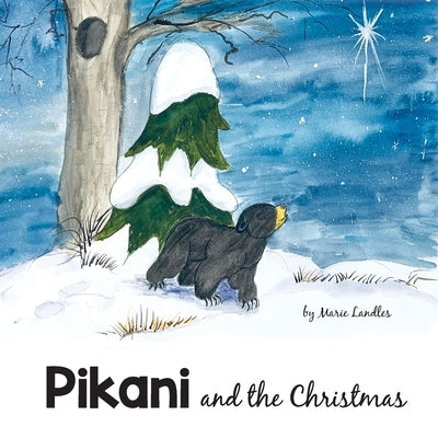 Pikani and the Christmas by Landles, Marie