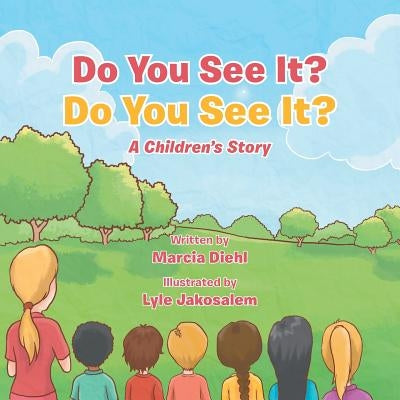 Do You See It? Do You See It?: A Children's Story by Diehl, Marcia