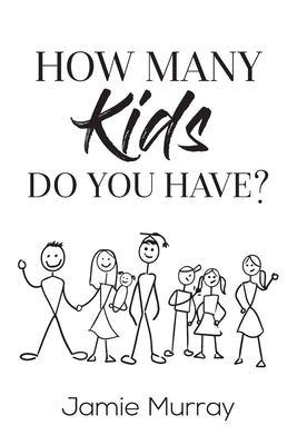 How Many Kids Do You Have? by Murray, Jamie