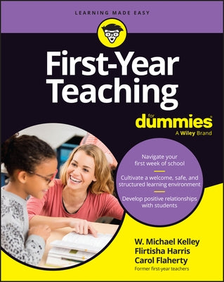 First-Year Teaching for Dummies by Kelley, W. Michael