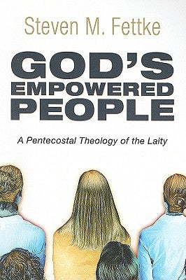 God's Empowered People by Fettke, Steven M.