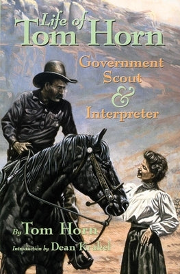 Life of Tom Horn, Volume 26: Government Scout and Interpreter by Horn, Tom