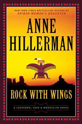 Rock with Wings: A Leaphorn, Chee & Manuelito Novel by Hillerman, Anne