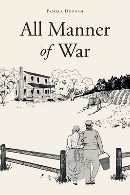 All Manner of War by Dunnam, Pamela
