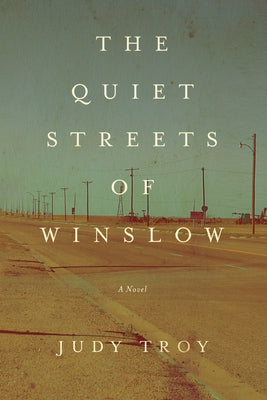 The Quiet Streets of Winslow by Troy, Judy