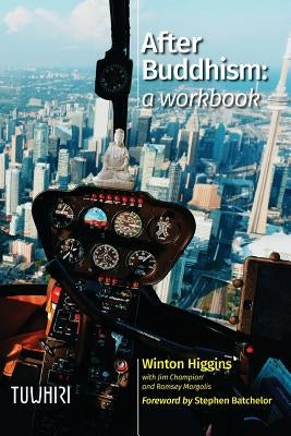 After Buddhism: A Workbook by Higgins, Winton