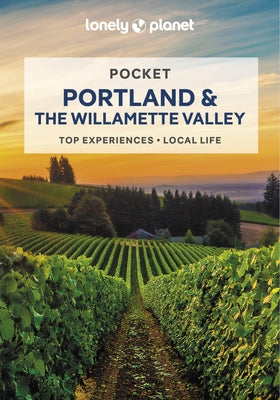 Lonely Planet Pocket Portland & the Willamette Valley 2 by Brash, Celeste
