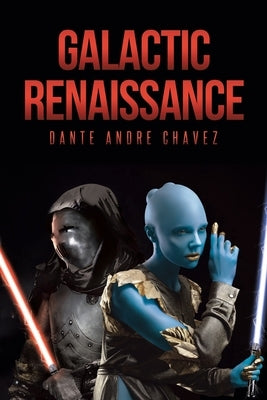 Galactic Renaissance by Chavez, Dante Andre