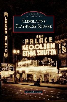 Cleveland's Playhouse Square by Mote, Patricia M.