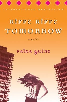 Kiffe Kiffe Tomorrow by Gu&#232;ne, Fa&#239;za