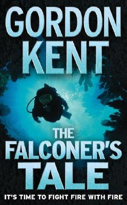 The Falconer's Tale by Kent, Gordon