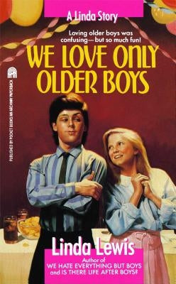 We Love Only Older Boys by Lewis, Linda