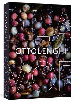 Ottolenghi Flavor: A Cookbook by Ottolenghi, Yotam