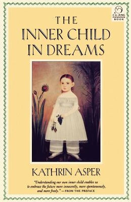 The Inner Child in Dreams by Asper, Kathrin