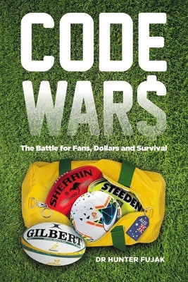 Code Wars - The Battle for Fans, Dollars and Survival by Fujak, Hunter