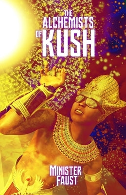 The Alchemists of Kush by Faust, Minister