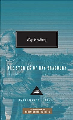 The Stories of Ray Bradbury by Bradbury, Ray D.