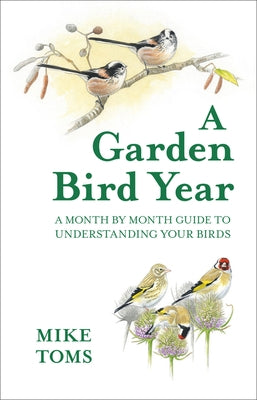 A Garden Bird Year by Toms, Mike