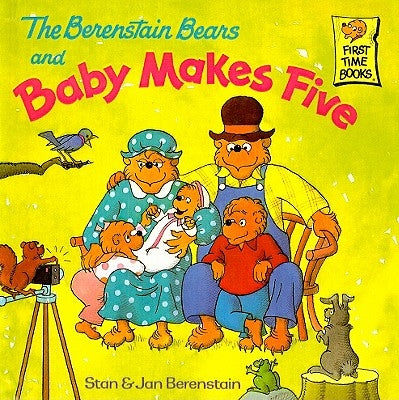 The Berenstain Bears and Baby Makes Five by Berenstain, Stan