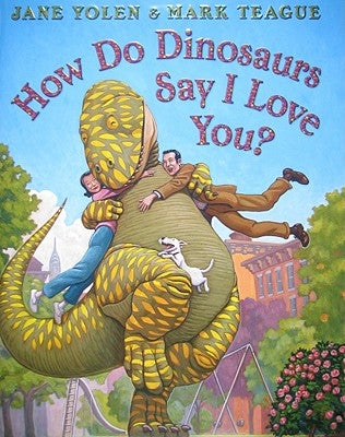 How Do Dinosaurs Say I Love You? by Teague, Mark