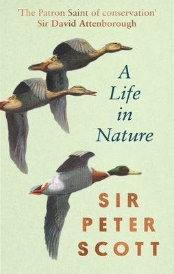 A Life in Nature by Scott, Peter