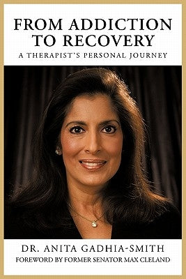 From Addiction to Recovery: A Therapist's Personal Journey by Gadhia-Smith, Anita