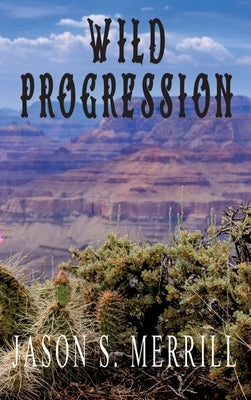 Wild Progression by Merrill, Jason