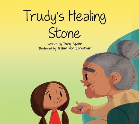 Trudy's Healing Stone by Spiller, Trudy