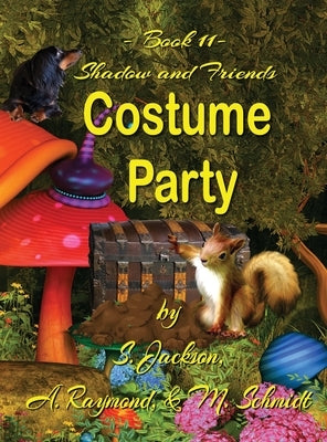 Shadow and Friends Costume Party by Schmidt, Mary L.