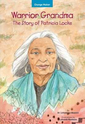 Warrior Grandma: The Story of Patricia Locke by Beaston, Littlebrave