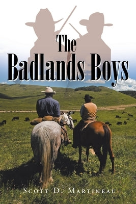 The Badlands Boys by Martineau, Scott D.