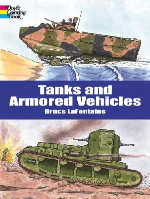 Tanks and Armored Vehicles Coloring Book by LaFontaine, Bruce