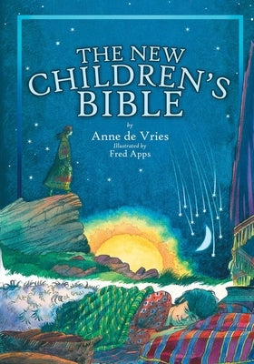 The New Children's Bible by Vries, Anne