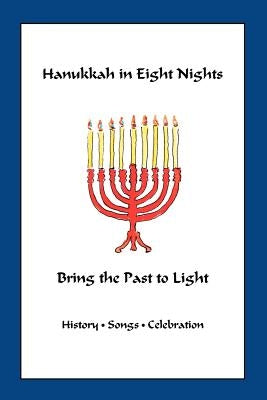 Hanukkah in Eight Nights: Bring the Past to Light by Sofaer, Marian Scheuer