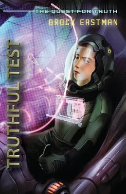 Truthful Test: An Oliver Wikk Adventure by Eastman, Brock