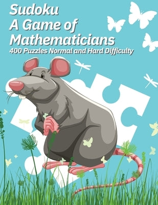 Sudoku A Game of Mathematicians 400 Puzzles Normal and Hard Difficulty by Johnson, Kelly