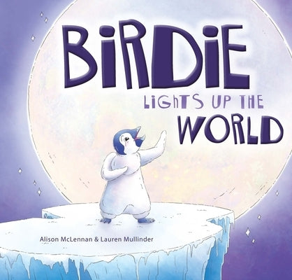 Birdie Lights Up the World by McLennan, Alison