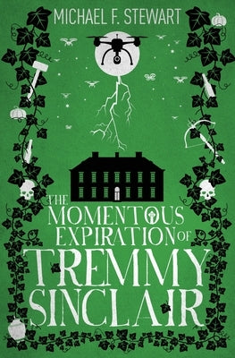 The Momentous Expiration of Tremmy Sinclair by Stewart, Michael F.