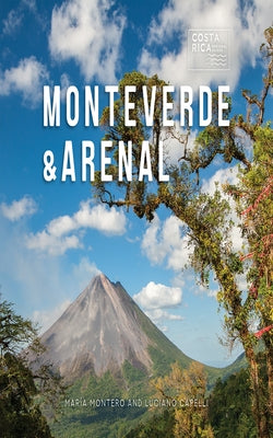 Monteverde & Arenal by Montero, Mar&#237;a