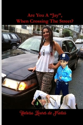 Are You a Jay, When Crossing the Street? by de Freitas, Heloisa Loures