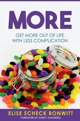 More: Get More Out of Life with Less Complication by Scheck Bonwitt, Elise