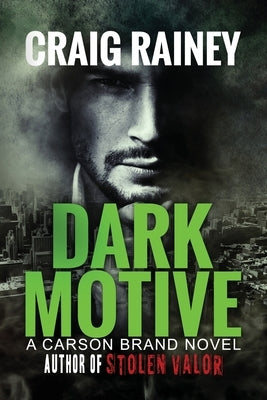 Dark Motive: A Carson Brand Novel by Rainey, Craig