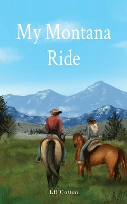 My Montana Ride by Cotton, Lb