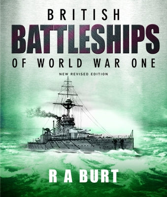 British Battleships of World War One by Burt, R. A.