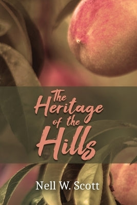 The Heritage of the Hills by Scott, Nell W.